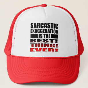 Sarcastic Exaggeration Funny Ball Cap Hat Quotes