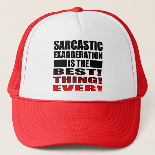 Sarcastic Exaggeration Funny Ball Cap Hat Quotes