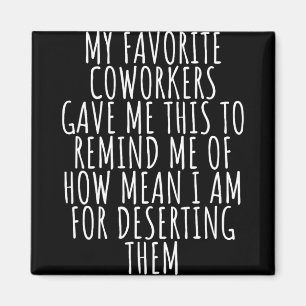 Sarcastic Farewell - Coworkers Leaving For New Job Magnet