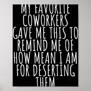 Sarcastic Farewell - Coworkers Leaving For New Job Poster