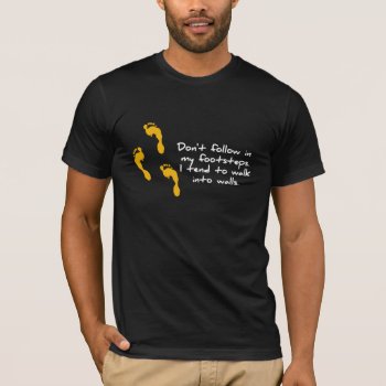 Sarcastic Footsteps Shirt by ChiaPetRescue at Zazzle