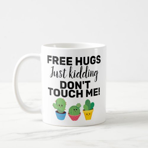 Sarcastic Free hugs lovely cacti dont touch me Coffee Mug