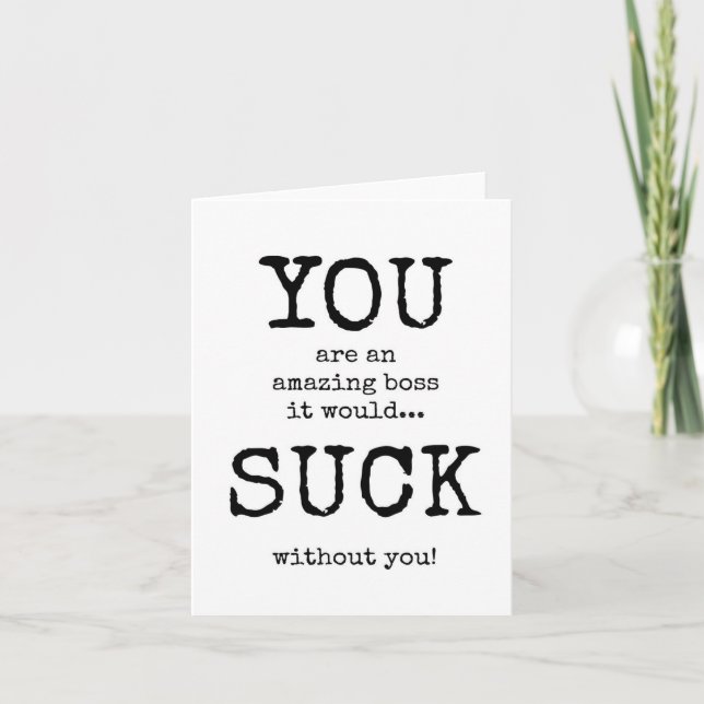Sarcastic, Funny, Boss Appreciation  Card (Front)