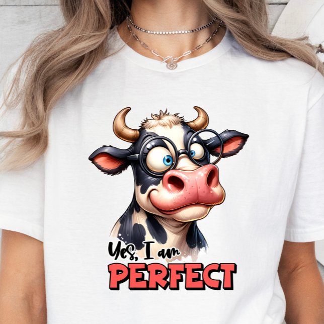 Sarcastic, Funny Cow T-shirt (Yes, I'm perfect crazy cow t-shirt)