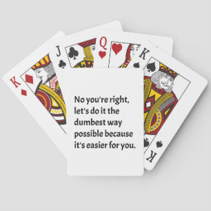 Sarcastic Funny Dumb Humor Poker Cards