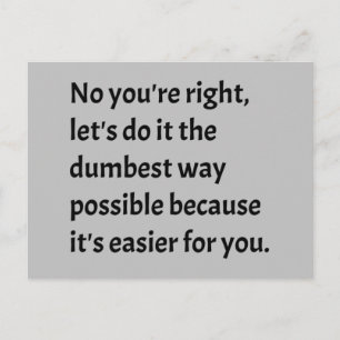 Sarcastic Funny Dumb Humor Postcard