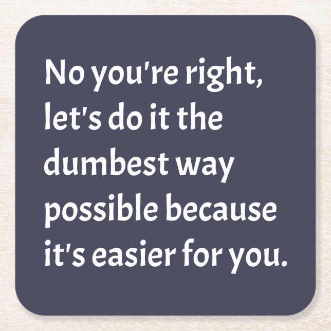 Sarcastic Funny Dumb Humor Square Paper Coaster (Front)