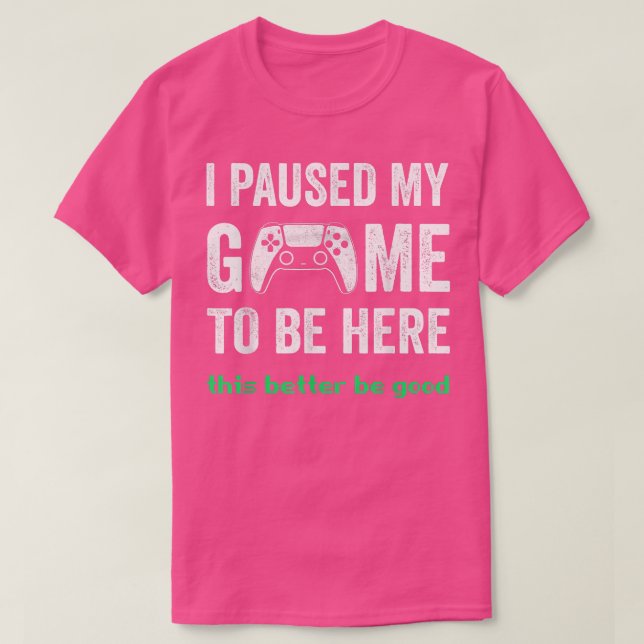 Sarcastic Funny Game Paused For Gamers Boys Men Vi T-Shirt (Design Front)