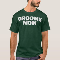 Sarcastic Funny Grooms Mom Saying Sarcasm Joke 