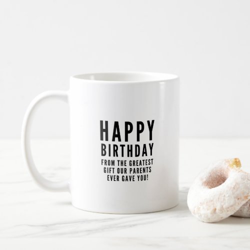 Sarcastic funny happy birthday to sibling coffee mug