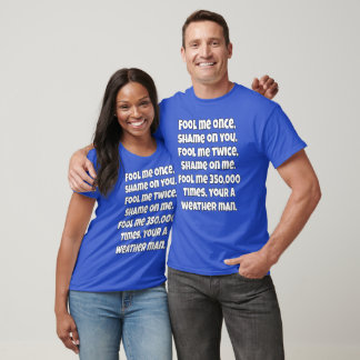 Sarcastic Funny Humor Fool Me Once, Shame On You T-Shirt