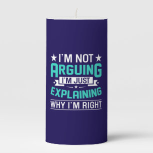 Sarcastic Funny Quote Design Pillar Candle