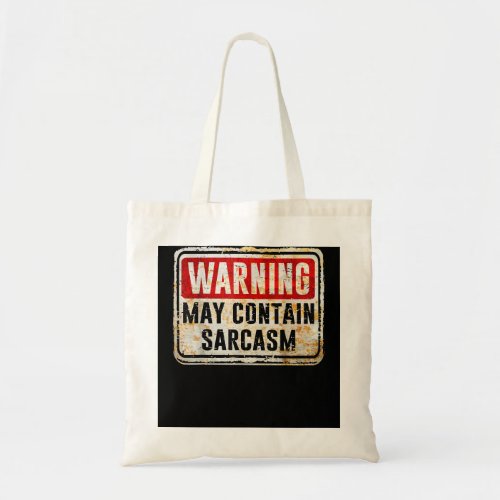 Sarcastic Funny Satirical Warning Sign May Contain Tote Bag
