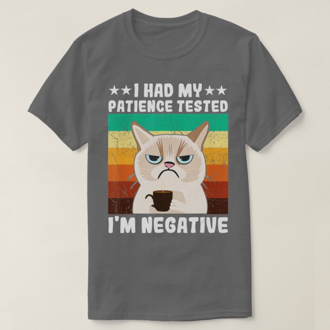 sarcastic funny saying I had my patience tested Im T-Shirt (Design Front)