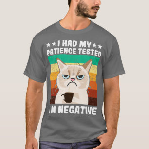 sarcastic funny saying I had my patience tested Im T-Shirt