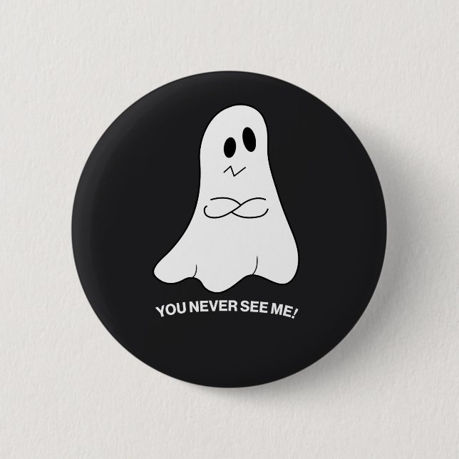 Sarcastic Ghost Button – You Never See Me (Front)