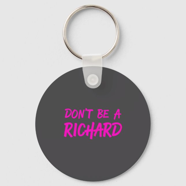 Sarcastic Gift For Men Women - Adult Humor Dont Be Keychain (Front)