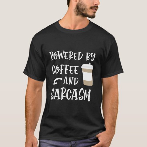 Sarcastic Gift Idea Girls Teens Tweens Coffee Sarc T_Shirt