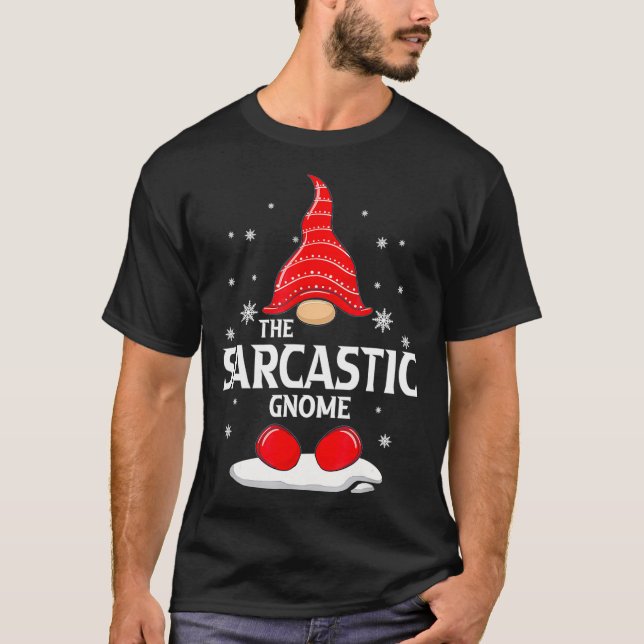Sarcastic Gnome Family Matching Christmas Funny Gi T-Shirt (Front)
