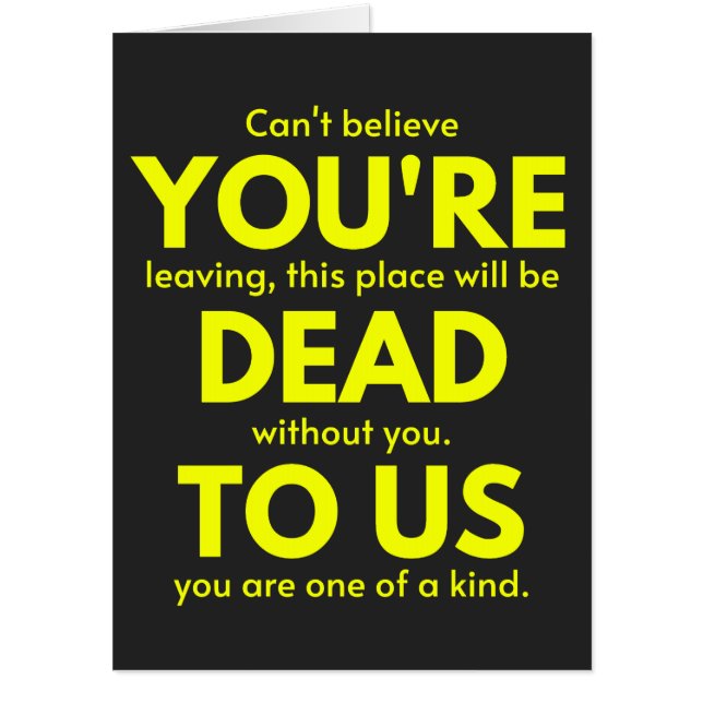 Sarcastic Goodbye , You are Dead to Us, Coworker Card (Front)