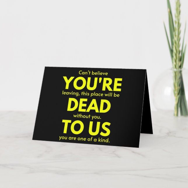 Sarcastic Goodbye , You are Dead to Us, Coworker Card (Front)