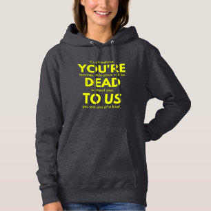 Sarcastic Goodbye , You are Dead to Us, Coworker Hoodie