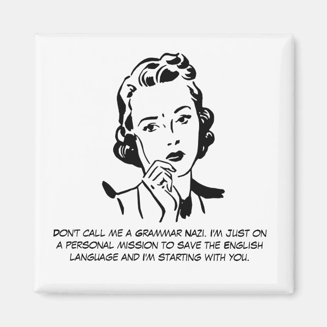 Sarcastic Grammar Nazi Magnet (Front)