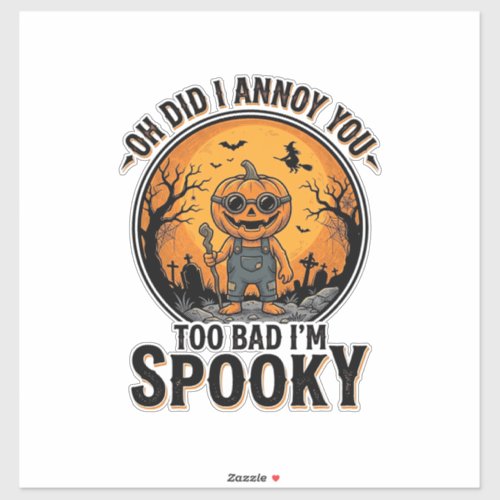 Sarcastic Halloween Shirt Funny Haunted Graveyard  Sticker