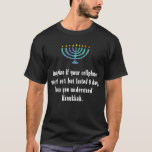 Sarcastic Hanukkah Chanukah Cellphone Quote T-Shirt<br><div class="desc">Sarcastic Hanukkah Chanukah Cellphone Quote</div>