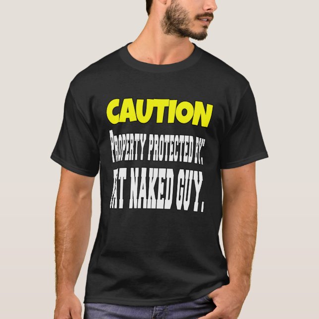 Sarcastic  Humor Caution Property Protected By Fat T-Shirt (Front)