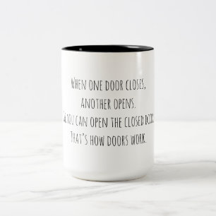 Sarcastic Humor Doors Open and Shut Two-Tone Coffee Mug