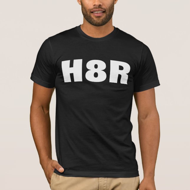 Sarcastic humor H8R T-Shirt (Front)