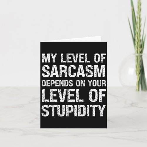Sarcastic Humor Level Of Sarcasm Funny Fathers Day Card