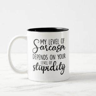 Sarcastic humor, My level of sarcasm depends Two-Tone Coffee Mug