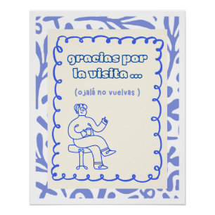 Sarcastic humor poster phrase awkward visit