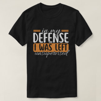 Sarcastic Humor Quote Tee | Gag Gift Funny