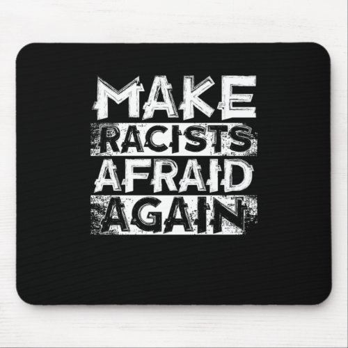 Sarcastic Humorous Anti Racism Anti Racist Opposin Mouse Pad