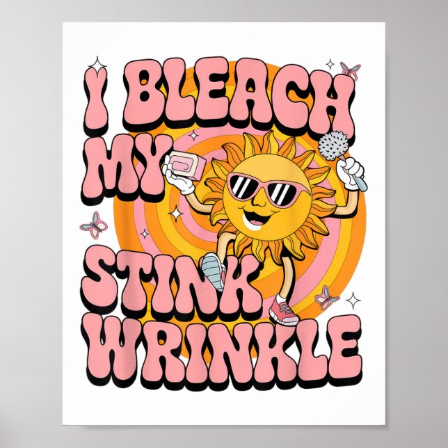 Sarcastic I Bleach My Stink Wrinkle Funny Gag Adul Poster (Front)