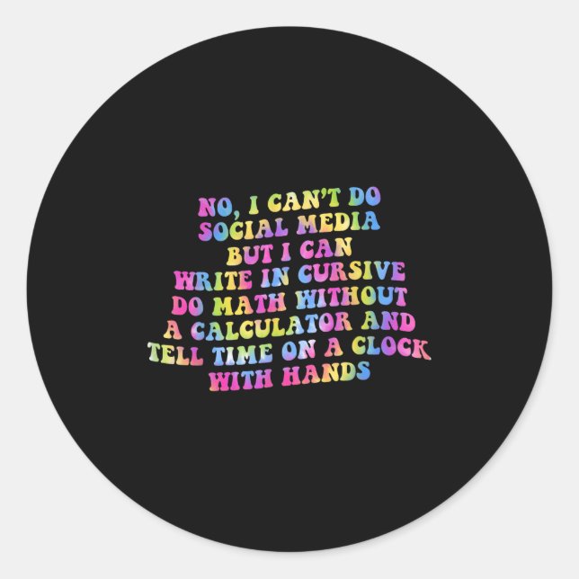 Sarcastic I Can't Do Social Media But I Can Write  Classic Round Sticker (Front)