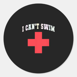 Sarcastic I Can't Swim Off Duty Lifeguards Cruise Classic Round Sticker