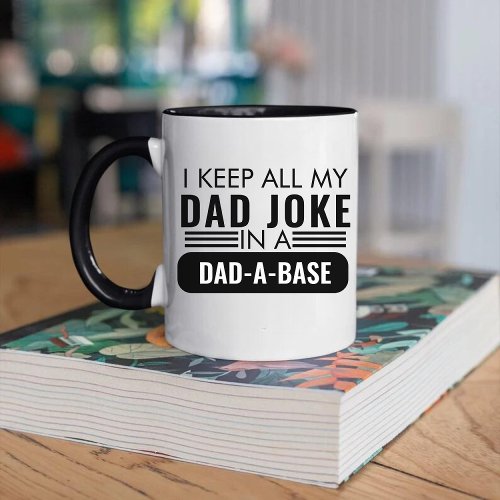 Sarcastic I Keep All My Dad Jokes in a Dad A Base  Mug