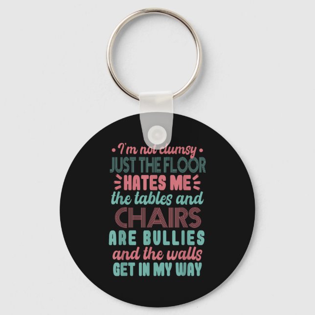 Sarcastic Im Not Clumsy I'm Not Clumsy  Keychain (Front)