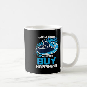 Sarcastic Jet Skier Jetsksi Can't Buy Hapness  Coffee Mug