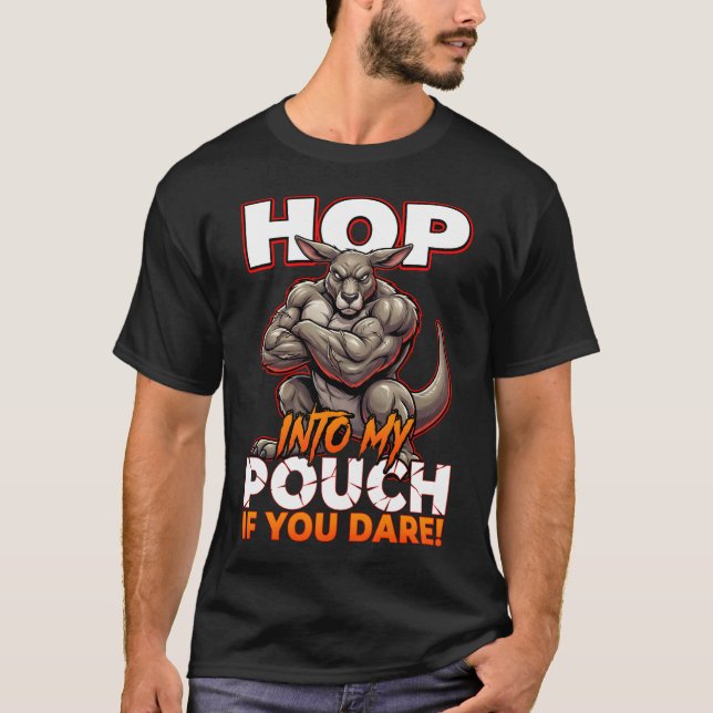 Sarcastic Kangaroo Hop Into My Pouch Funny Meme T-Shirt (Front)