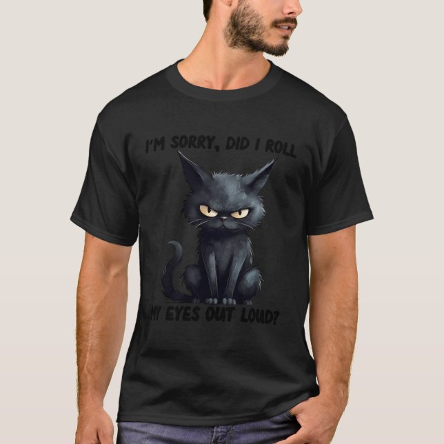Sarcastic Kitten Did I Roll My Eyes Out Loud Cat L T-Shirt (Front)