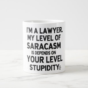 Sarcastic Lawyer Quote Giant Coffee Mug