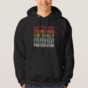 Sarcastic Lazy is a Very Strong Word Boys Girls Te Hoodie