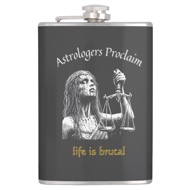 Sarcastic Libra Horoscope – Life Is Brutal Flask (Front)