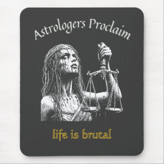 Sarcastic Libra Horoscope – Life Is Brutal Mouse Pad