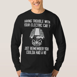 Sarcastic Mechanic V8 Engine Problems Electric Ca T-Shirt